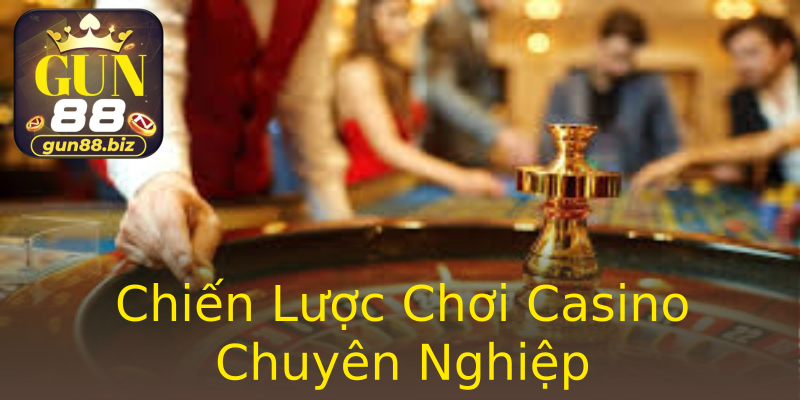 Chiến Lược Chơi Casino Chuyên Nghiệp Chiến Lược Chơi Casino Chuyên Nghiệp