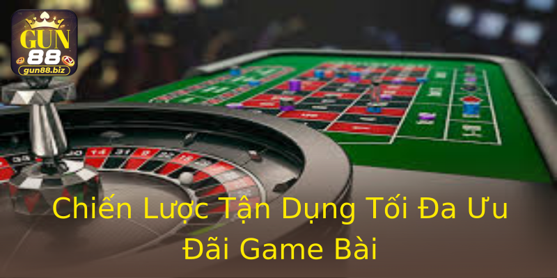 Chiến Lược Tận Dụng Tối Đa Ưu Đãi Game Bài Chiến Lược Tận Dụng Tối Đa Ưu Đãi Game Bài