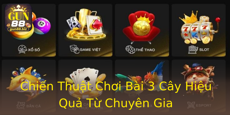 Chiến Thuật Chơi Bài 3 Cây Hiệu Quả Từ Chuyên Gia Chiến Thuật Chơi Bài 3 Cây Hiệu Quả Từ Chuyên Gia