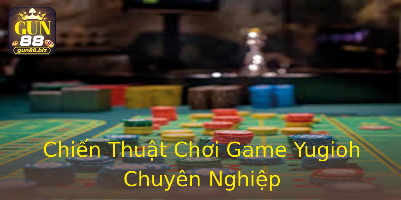 Chiến Thuật Chơi Game Yugioh Chuyên Nghiệp Chiến Thuật Chơi Game Yugioh Chuyên Nghiệp