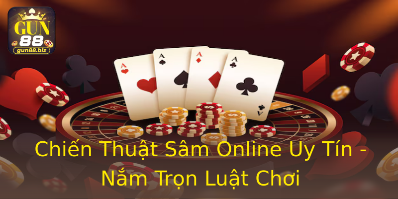 Chiến Thuật Sâm Online Uy Tín - Nắm Trọn Luật Chơi Chiến Thuật Sâm Online Uy Tín - Nắm Trọn Luật Chơi