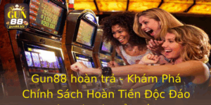 Gun88 Hoan Tra Kham Pha Chinh Sach Hoan Tien Oc Ao Tu Nha Cai Noi Tieng