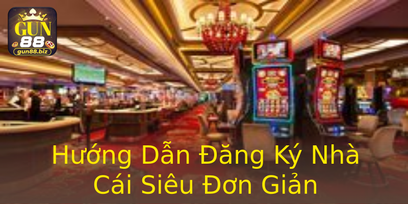 Hướng Dẫn Đăng Ký Nhà Cái Siêu Đơn Giản Hướng Dẫn Đăng Ký Nhà Cái Siêu Đơn Giản