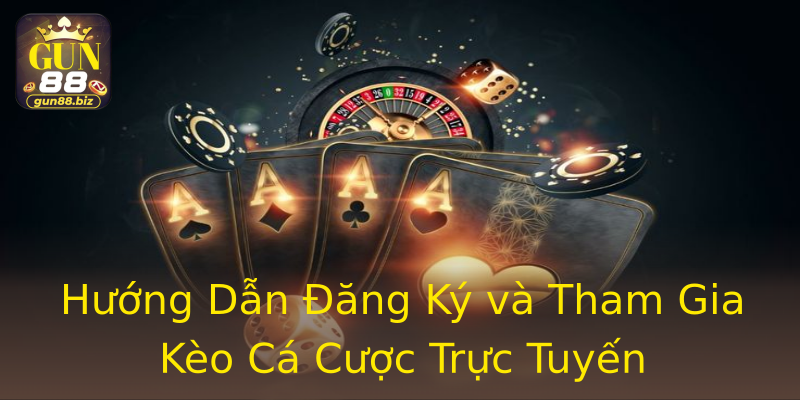 Hướng Dẫn Đăng Ký và Tham Gia Kèo Cá Cược Trực Tuyến Hướng Dẫn Đăng Ký và Tham Gia Kèo Cá Cược Trực Tuyến