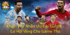 Kham Pha Nhan Uu Ai Gun88 Co Hoi Vang Cho Game Thu