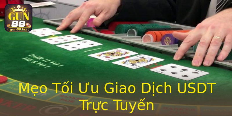 Mẹo Tối Ưu Giao Dịch USDT Trực Tuyến Mẹo Tối Ưu Giao Dịch USDT Trực Tuyến