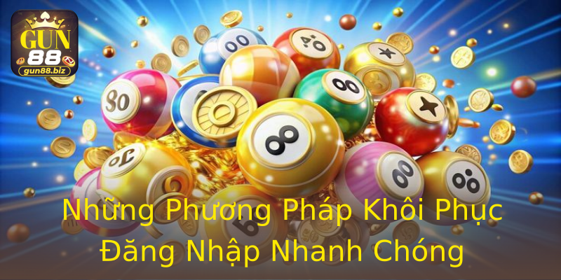 Những Phương Pháp Khôi Phục Đăng Nhập Nhanh Chóng Những Phương Pháp Khôi Phục Đăng Nhập Nhanh Chóng