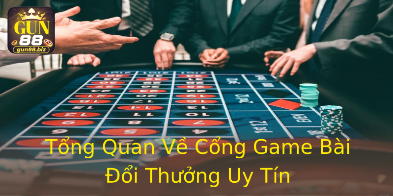Tổng Quan Về Cổng Game Bài Đổi Thưởng Uy Tín Tổng Quan Về Cổng Game Bài Đổi Thưởng Uy Tín