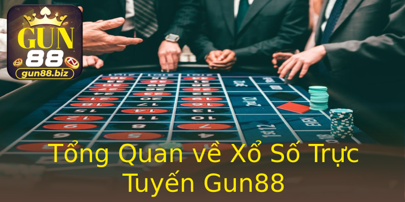 Tổng Quan về Xổ Số Trực Tuyến Gun88 Tổng Quan về Xổ Số Trực Tuyến Gun88