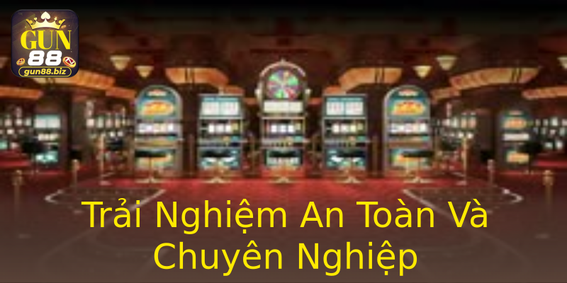 Trải Nghiệm An Toàn Và Chuyên Nghiệp Trải Nghiệm An Toàn Và Chuyên Nghiệp