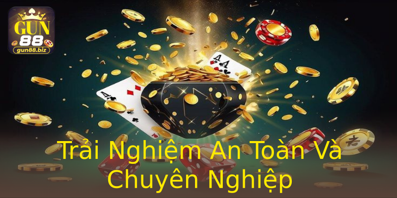 Trải Nghiệm An Toàn Và Chuyên Nghiệp Trải Nghiệm An Toàn Và Chuyên Nghiệp