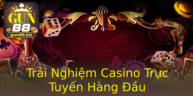 Trải Nghiệm Casino Trực Tuyến Hàng Đầu Trải Nghiệm Casino Trực Tuyến Hàng Đầu