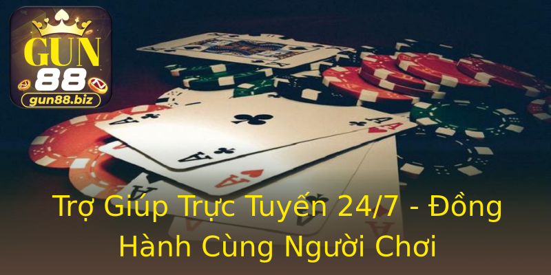 Trợ Giúp Trực Tuyến 24/7 - Đồng Hành Cùng Người Chơi Trợ Giúp Trực Tuyến 24/7 - Đồng Hành Cùng Người Chơi